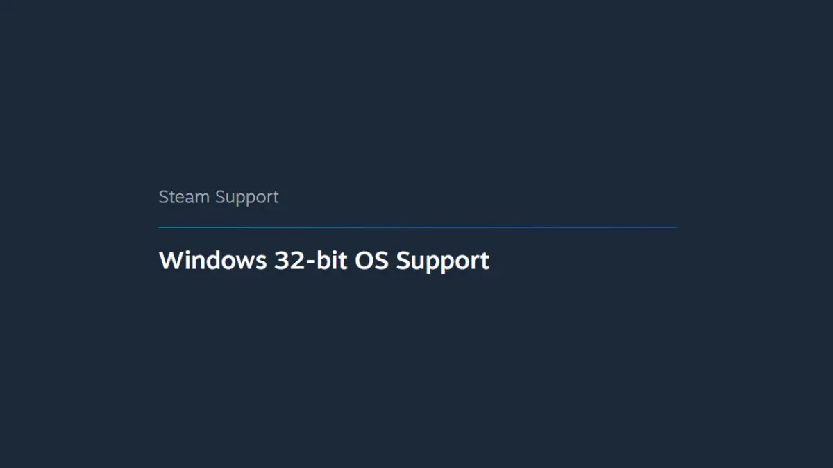 Steam support for Windows 32-bit operating system